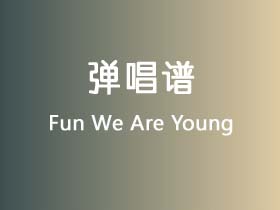 Fun《We Are Young》吉他谱F调吉他弹唱谱